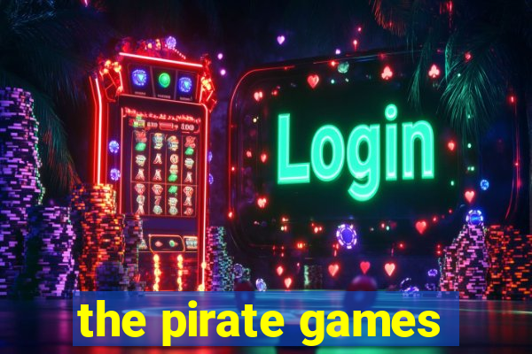 the pirate games